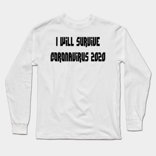 I Will Survive Corona 2020 T-Shirt Long Sleeve T-Shirt